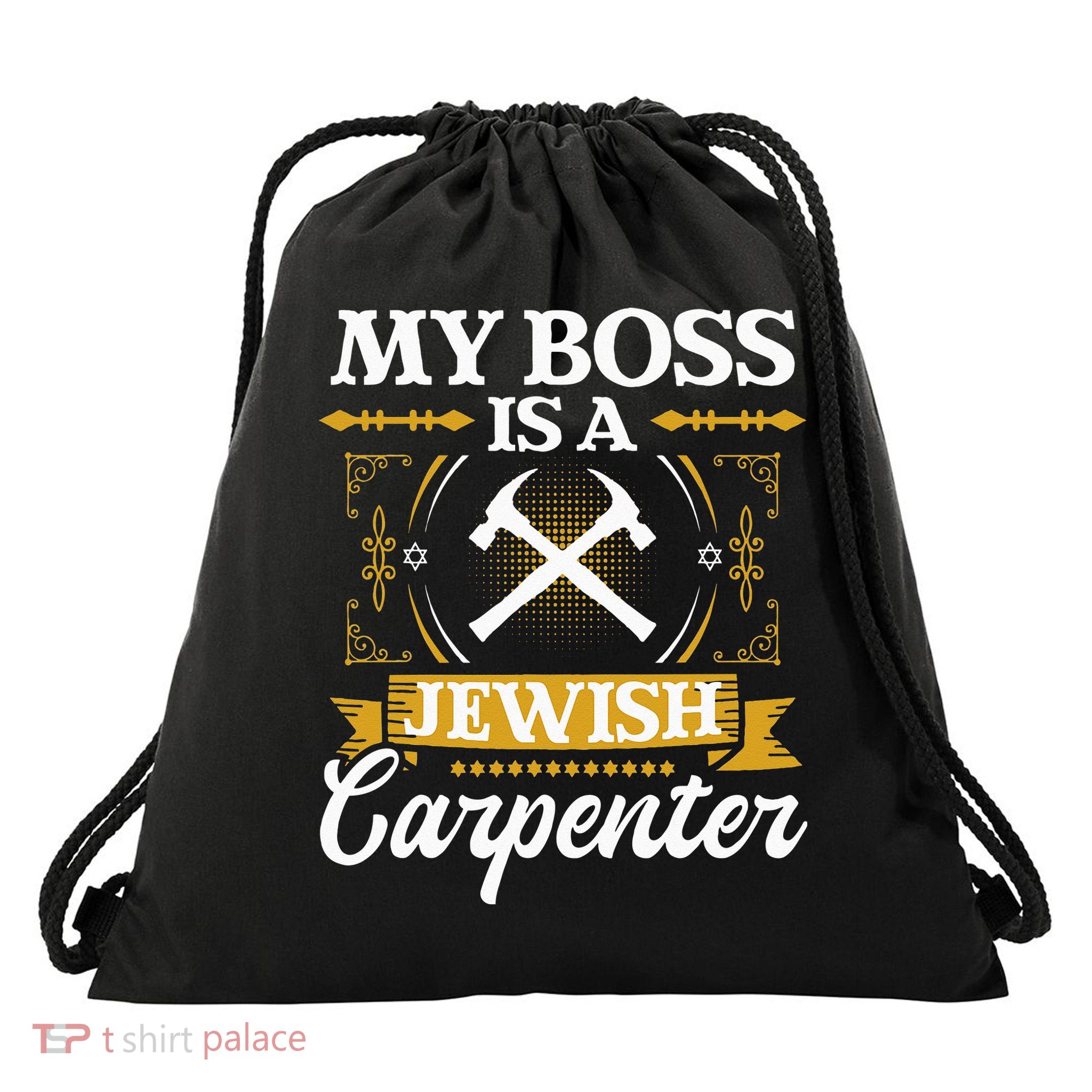 My Boss Is A Jewish Carpenter Jew Hebrew Judaism Israelite Drawstring Bag