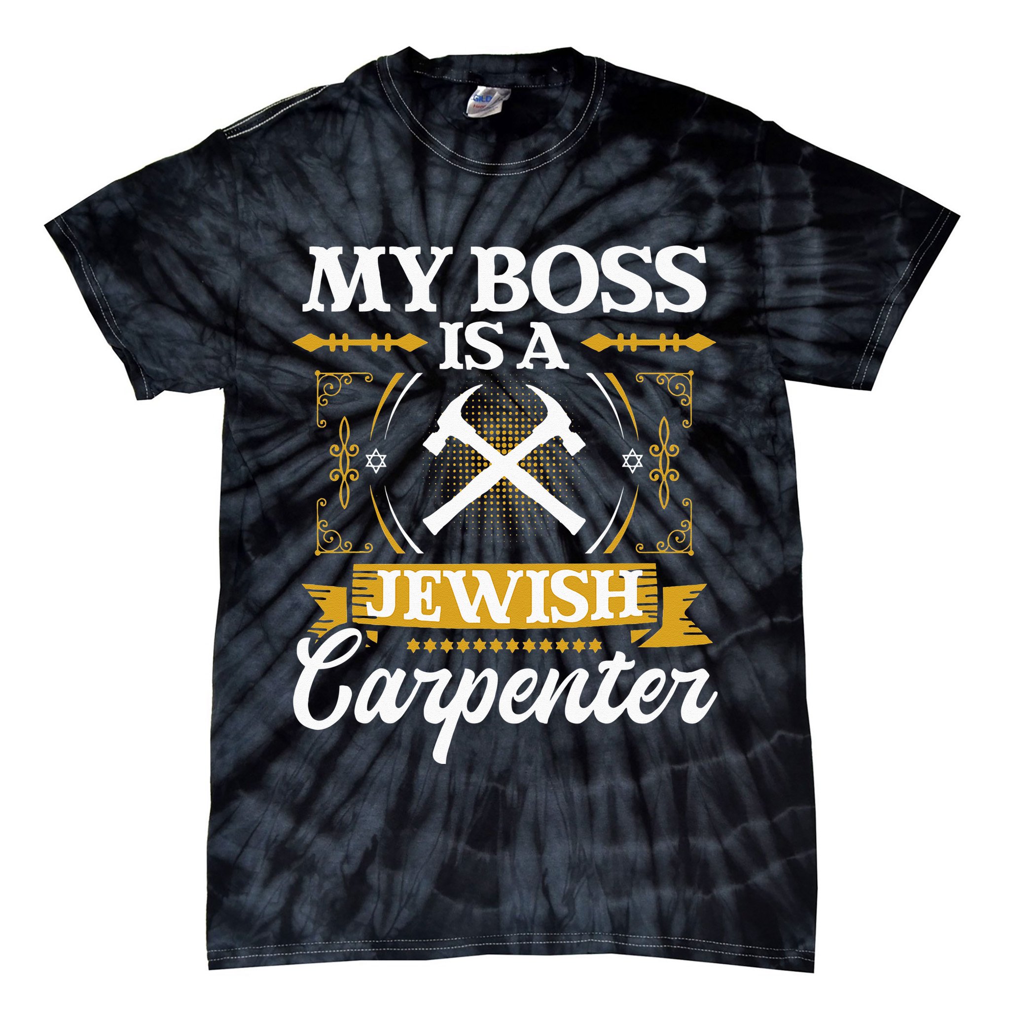 My Boss Is A Jewish Carpenter Jew Hebrew Judaism Israelite Tie-Dye T-Shirt