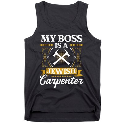 My Boss Is A Jewish Carpenter Jew Hebrew Judaism Israelite Tank Top