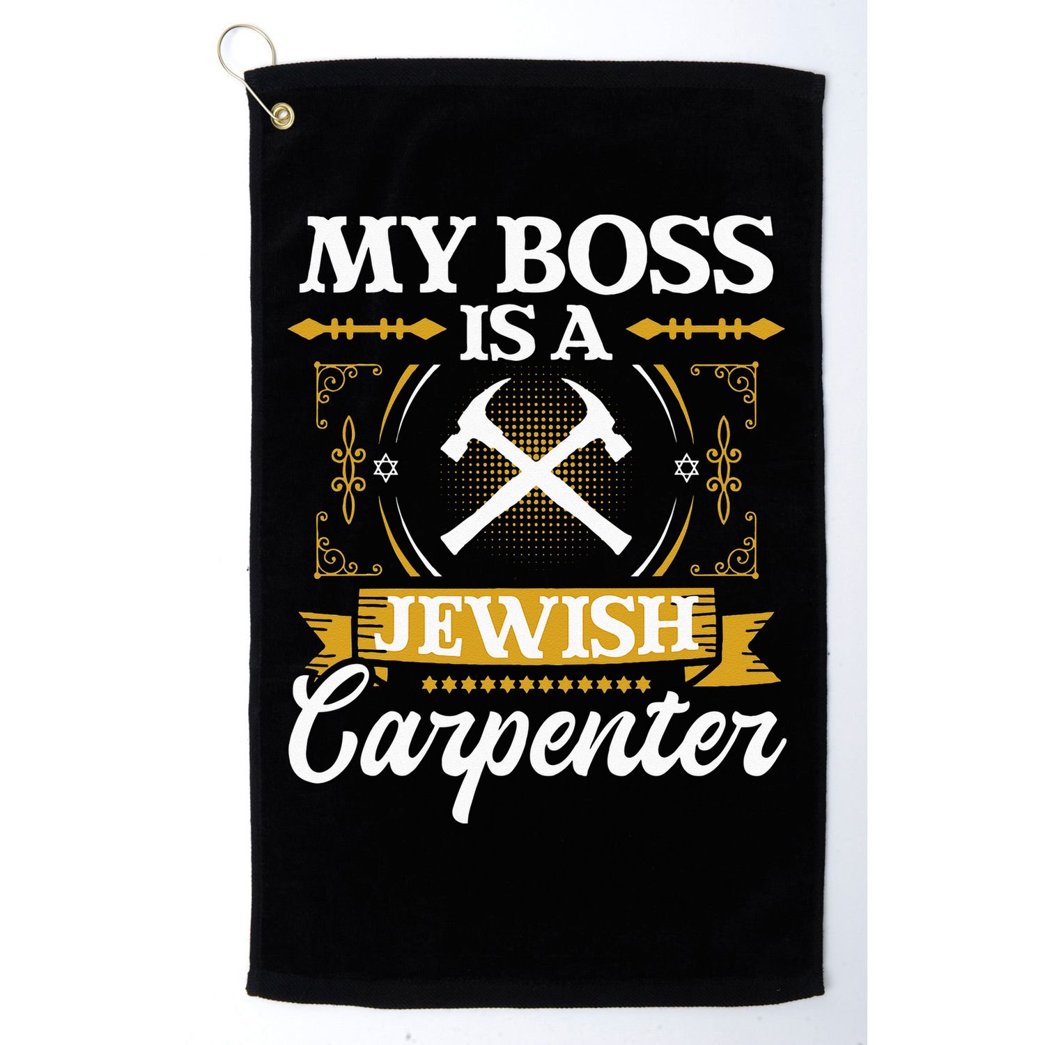 My Boss Is A Jewish Carpenter Jew Hebrew Judaism Israelite Golf Towel