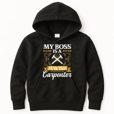 My Boss Is A Jewish Carpenter Jew Hebrew Judaism Israelite Kids Hoodie