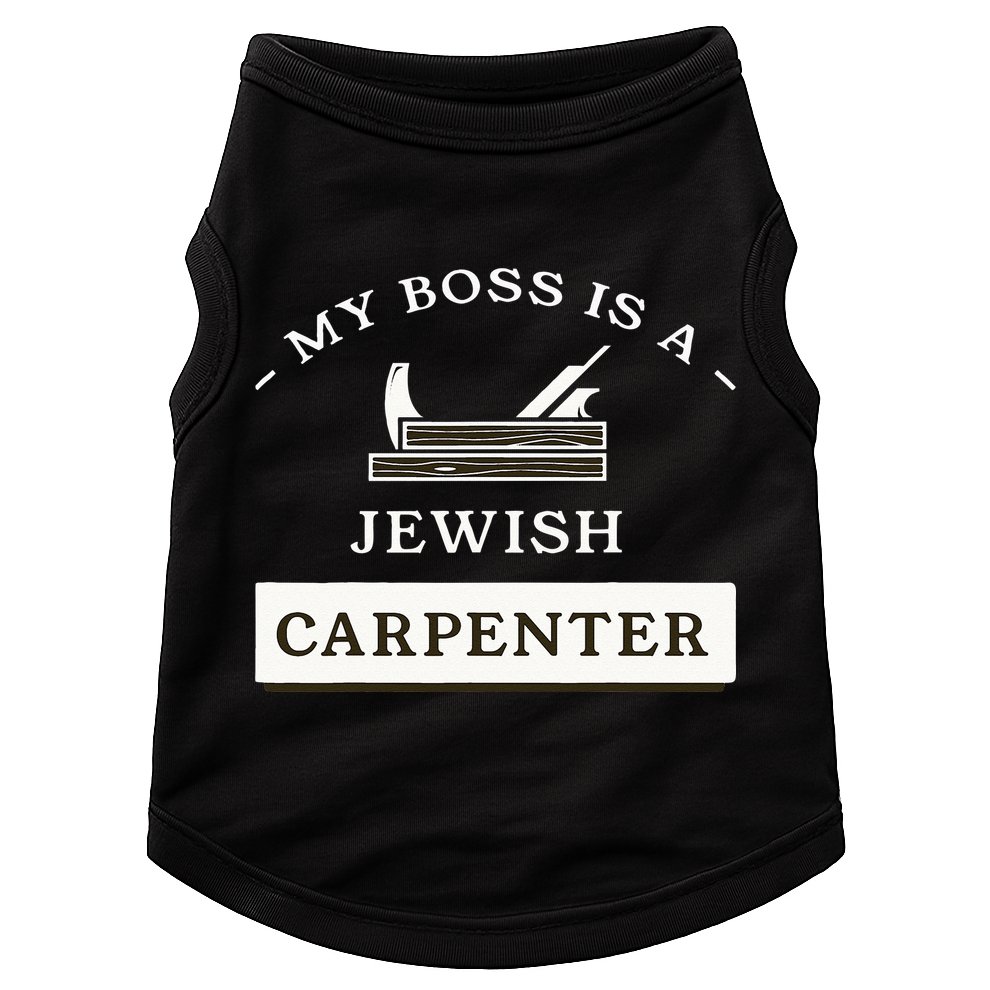 My Boss Is A Jewish Carpenter Doggie Tank