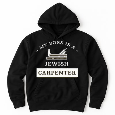 My Boss Is A Jewish Carpenter Hoodie