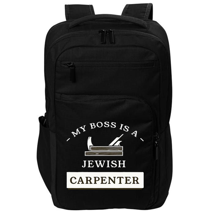 My Boss Is A Jewish Carpenter Impact Tech Backpack