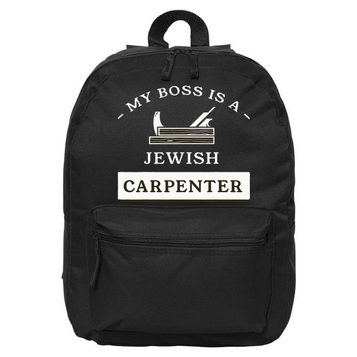 My Boss Is A Jewish Carpenter 16 in Basic Backpack