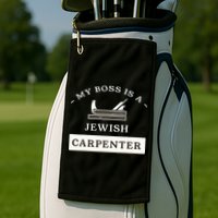 My Boss Is A Jewish Carpenter Golf Towel