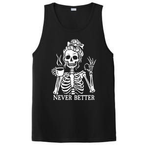 Messy Bun Ing Coffee Never Better Skeleton Gift PosiCharge Competitor Tank