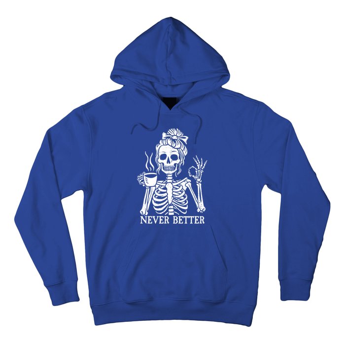 Messy Bun Ing Coffee Never Better Skeleton Gift Hoodie