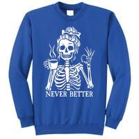 Messy Bun Ing Coffee Never Better Skeleton Gift Sweatshirt