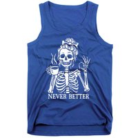 Messy Bun Ing Coffee Never Better Skeleton Gift Tank Top