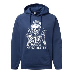 Messy Bun Ing Coffee Never Better Skeleton Gift Performance Fleece Hoodie