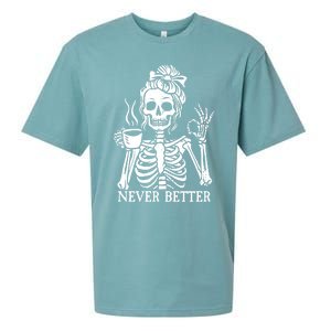 Messy Bun Ing Coffee Never Better Skeleton Gift Sueded Cloud Jersey T-Shirt