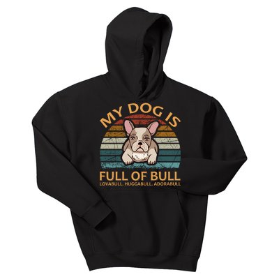 My Bulldog Is Full Of Bull Kids Hoodie