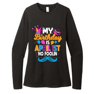 My Birthday Is April 1st No Foolin Prankster April Fools Day Funny Gift Womens CVC Long Sleeve Shirt