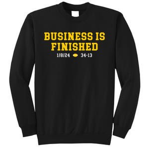 Michigan Business Is Finished Sweatshirt