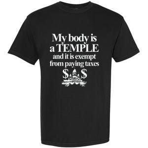 My Body Is A Temple And It Is Exempt From Paying Garment-Dyed Heavyweight T-Shirt