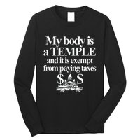 My Body Is A Temple And It Is Exempt From Paying Long Sleeve Shirt