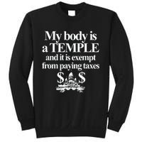 My Body Is A Temple And It Is Exempt From Paying Sweatshirt