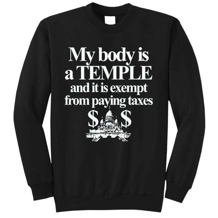 My Body Is A Temple And It Is Exempt From Paying Sweatshirt