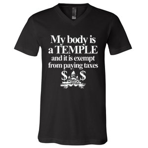 My Body Is A Temple And It Is Exempt From Paying V-Neck T-Shirt