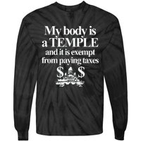 My Body Is A Temple And It Is Exempt From Paying Tie-Dye Long Sleeve Shirt