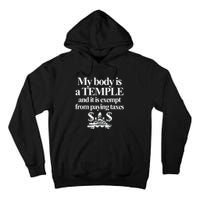 My Body Is A Temple And It Is Exempt From Paying Tall Hoodie