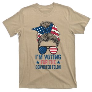 Messy Bun IM Voting For The Convicted Felon T-Shirt