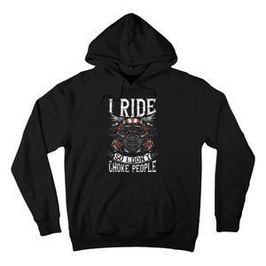 Motorcycle Biker I Ride So I Dont Choke Skull Hoodie