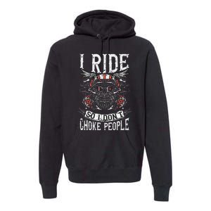 Motorcycle Biker I Ride So I Dont Choke Skull Premium Hoodie