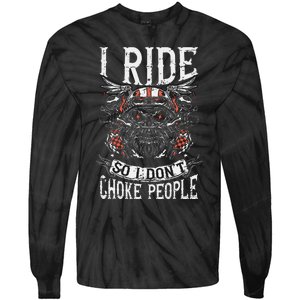 Motorcycle Biker I Ride So I Dont Choke Skull Tie-Dye Long Sleeve Shirt