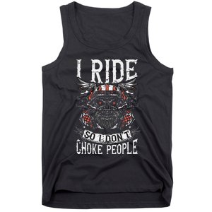 Motorcycle Biker I Ride So I Dont Choke Skull Tank Top