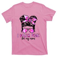 Messy Bun I Wear Pink For My Mom Breast Cancer T-Shirt