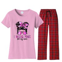 Messy Bun I Wear Pink For My Mom Breast Cancer Women's Flannel Pajama Set