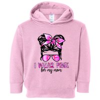 Messy Bun I Wear Pink For My Mom Breast Cancer Toddler Hoodie