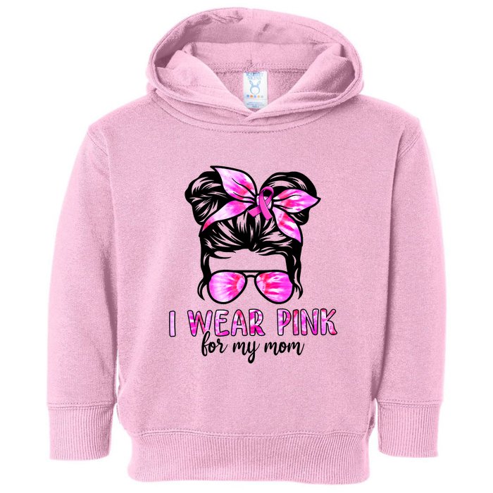 Messy Bun I Wear Pink For My Mom Breast Cancer Toddler Hoodie