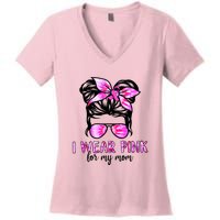 Messy Bun I Wear Pink For My Mom Breast Cancer Women's V-Neck T-Shirt