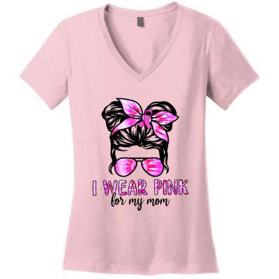 Messy Bun I Wear Pink For My Mom Breast Cancer Women's V-Neck T-Shirt