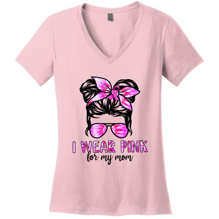 Messy Bun I Wear Pink For My Mom Breast Cancer Women's V-Neck T-Shirt