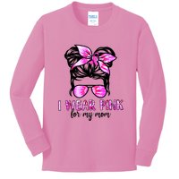 Messy Bun I Wear Pink For My Mom Breast Cancer Kids Long Sleeve Shirt