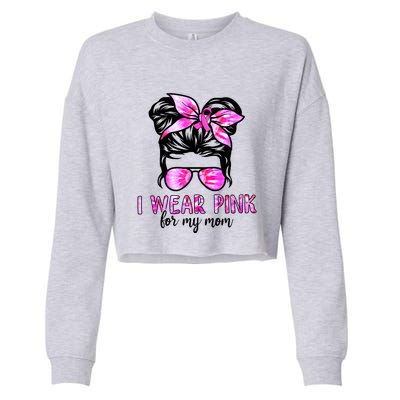 Messy Bun I Wear Pink For My Mom Breast Cancer Cropped Pullover Crew