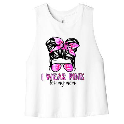 Messy Bun I Wear Pink For My Mom Breast Cancer Women's Racerback Cropped Tank