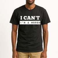 Moron Baseball I Can’T I’M A Moron Tall T-Shirt