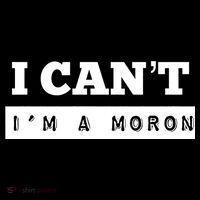Moron Baseball I Can’T I’M A Moron Magnet