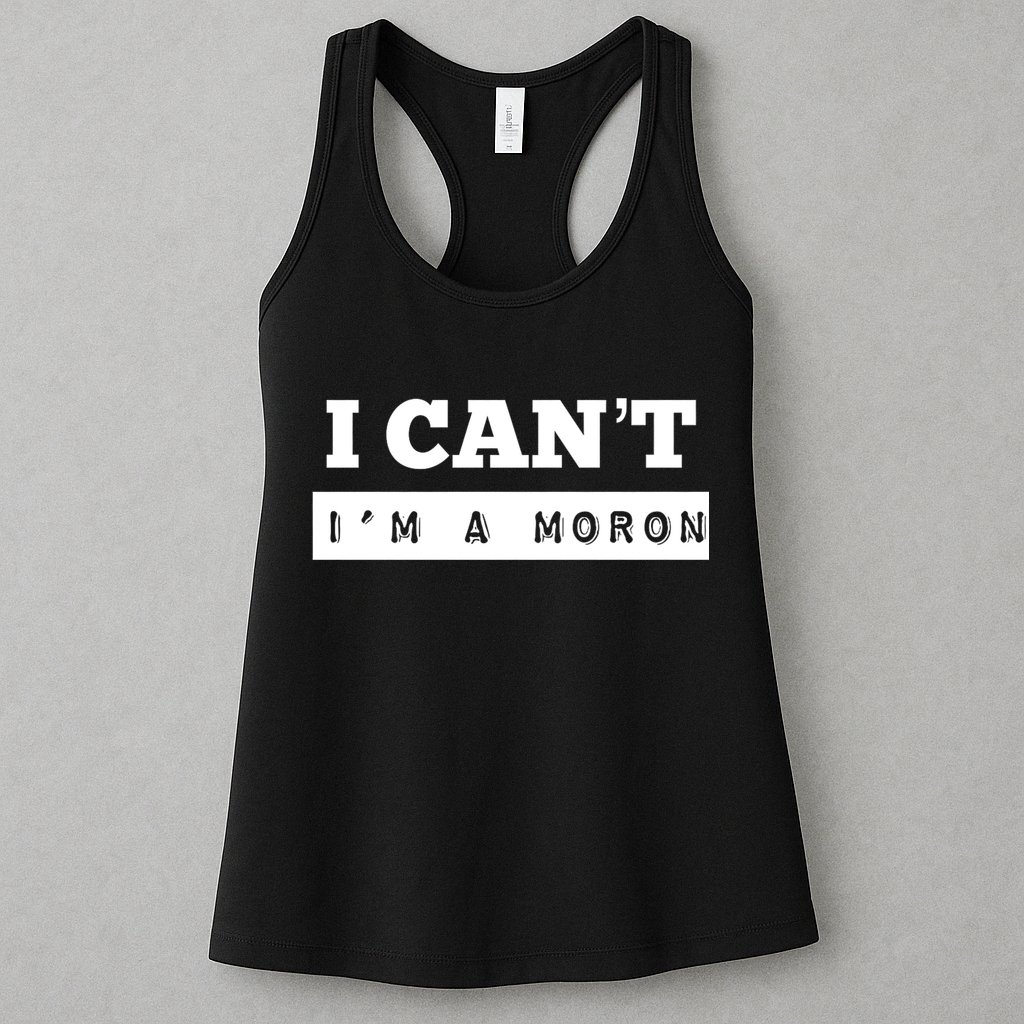 Moron Baseball I Can’T I’M A Moron Womens Tank Top