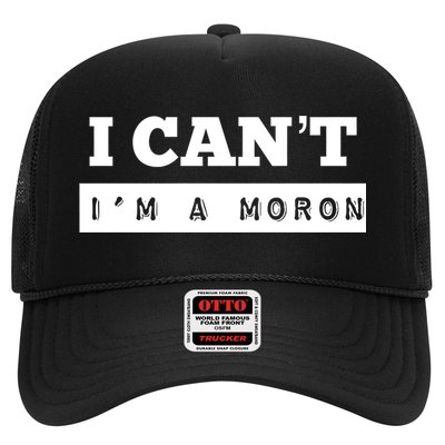Moron Baseball I Can’T I’M A Moron Trucker Hat