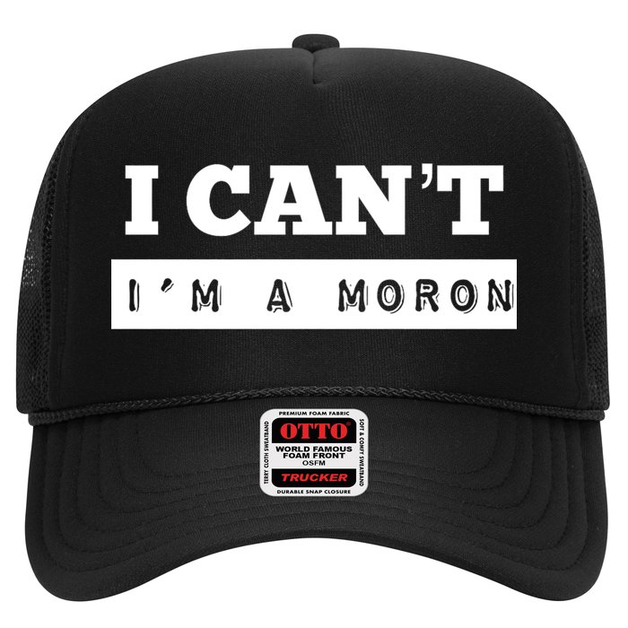 Moron Baseball I Can’T I’M A Moron Trucker Hat