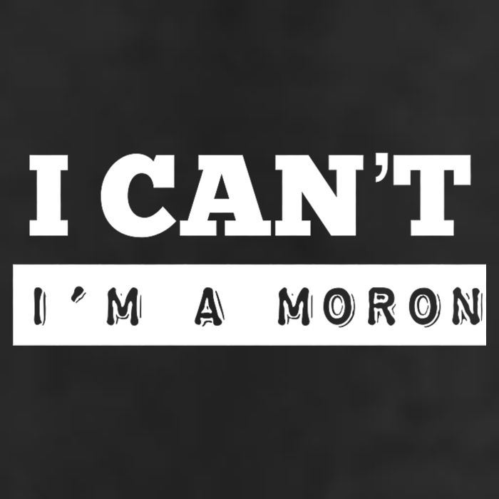 Moron Baseball I Can’T I’M A Moron Trucker Hat
