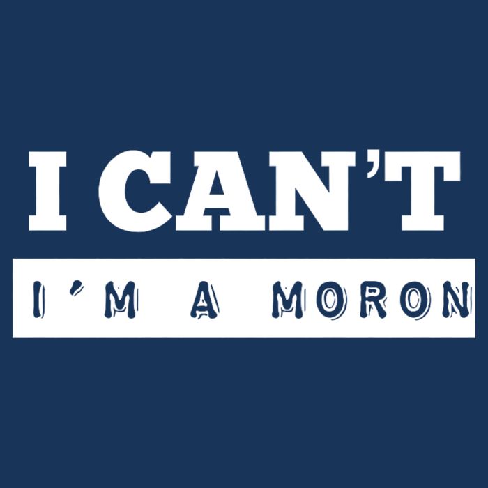 Moron Baseball I Can’T I’M A Moron Infant Baby Jersey Bodysuit