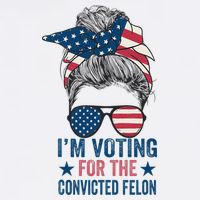 Messy Bun IM Voting For The Convicted Felon T-Shirt