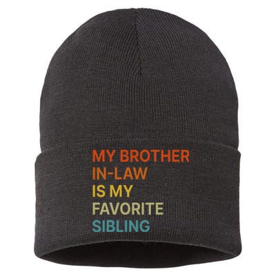 My BrotherInLaw Is My Favorite Sibling Funny Family Sustainable Knit Beanie